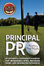 Principal Pro: An Authentic Leadership Playbook for Managing Crisis, Building Teams, and Maximizing Resources