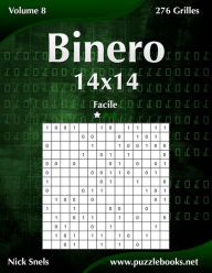 Title: Binero 14x14 - Facile - Volume 8 - 276 Grilles, Author: Nick Snels