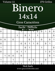 Title: Binero 14x14 Gros CaractÃ¯Â¿Â½res - Facile Ã¯Â¿Â½ Difficile - Volume 11 - 276 Grilles, Author: Nick Snels