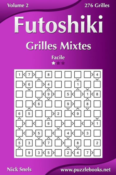 Futoshiki Grilles Mixtes - Facile - Volume 2 - 276 Grilles