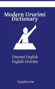 Title: Modern Ururimi Dictionary: Ururimi-English, English-Ururimi, Author: Kasahorow