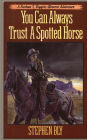 You Can Always Trust a Spotted Horse