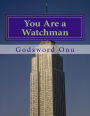 You Are a Watchman: Watching Over the Souls of Men