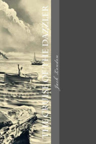 Title: The Cruise of The Dazzler, Author: Jack London