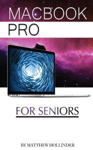 Title: MacBook Pro: For Seniors, Author: Matthew Hollinder