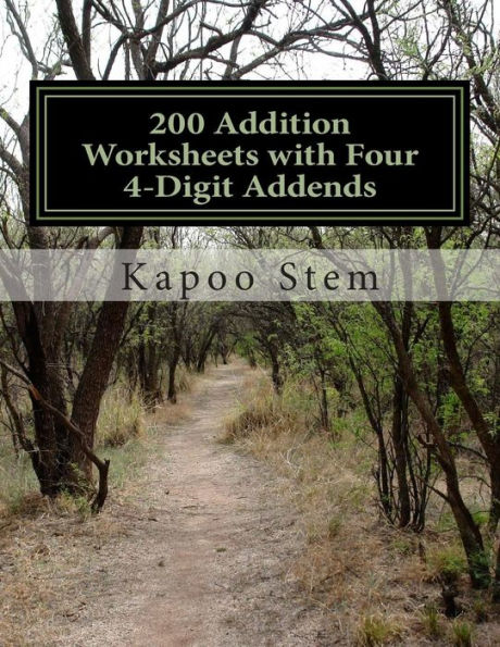 200 Addition Worksheets with Four 4-Digit Addends: Math Practice Workbook