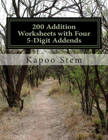 200 Addition Worksheets with Four 5-Digit Addends: Math Practice Workbook