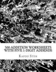 Title: 500 Addition Worksheets with Five 1-Digit Addends: Math Practice Workbook, Author: Kapoo Stem