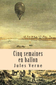 Title: Cinq semaines en ballon, Author: Jules Verne