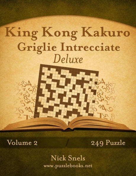 King Kong Kakuro Griglie Intrecciate Deluxe - Volume 2 - 249 Puzzle
