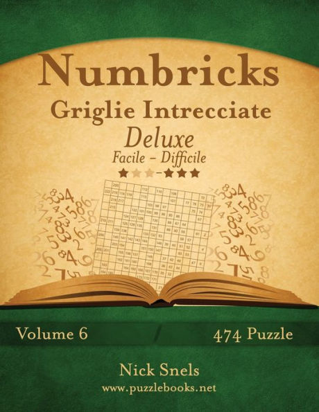 Numbricks Griglie Intrecciate Deluxe - Da Facile a Difficile - Volume 6 - 474 Puzzle