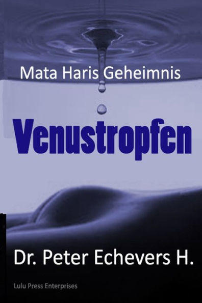 Venustropfen: Mata Haris Geheimnis