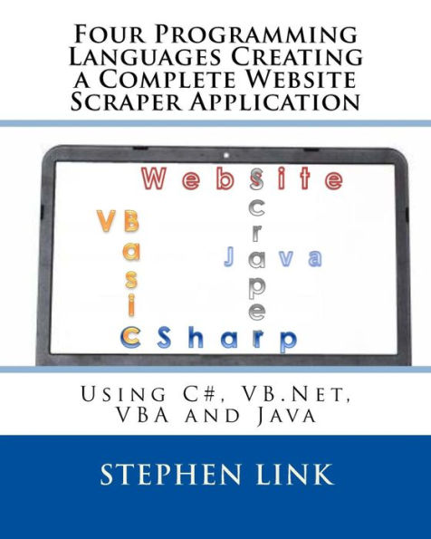 Four Programming Languages Creating a Complete Website Scraper Application: Using C#, VB.Net, VBA and Java