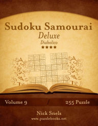 Title: Sudoku Samurai Deluxe - Diabolico - Volume 9 - 255 Puzzle, Author: Nick Snels