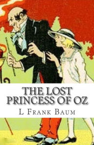 Title: The Lost Princess Of Oz, Author: L. Frank Baum