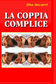 Title: La Coppia Complice, Author: Elisa Mazzarri Dr