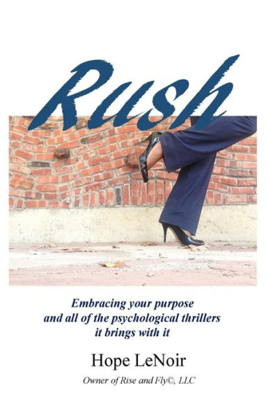 Rush: Embracing your purpose and all of the psychological thrillers it brings with