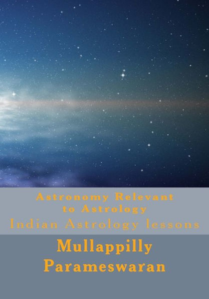 Astronomy Relevant to Astrology: Indian Astrology lessons