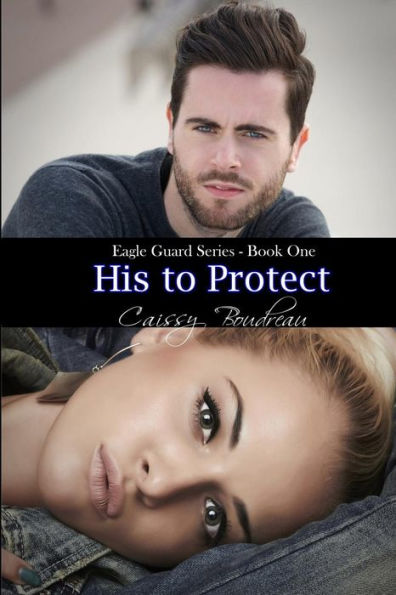 His to Protect: Eagle Guard Series