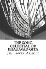 Title: The Song Celestial or Bhagavad-Gita, Author: Sir Edwin Arnold