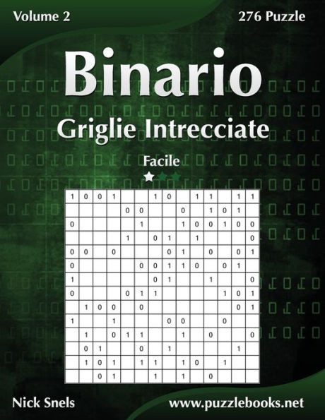 Binario Griglie Intrecciate - Facile - Volume 2 - 276 Puzzle
