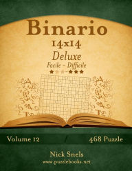 Title: Binario 14x14 Deluxe - Da Facile a Difficile - Volume 12 - 468 Puzzle, Author: Nick Snels