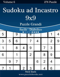 Title: Sudoku ad Incastro 9x9 Puzzle Grandi - Da Facile a Diabolico - Volume 6 - 276 Puzzle, Author: Nick Snels