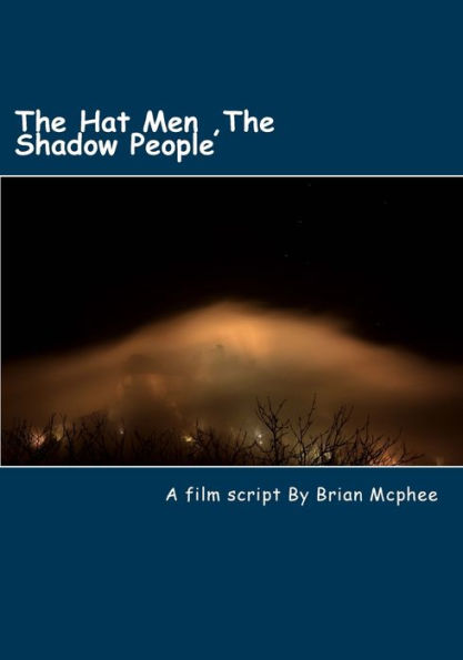 The Hat Men: Shadow People & Men in Black