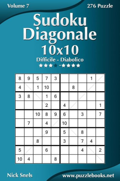 Sudoku Diagonale 10x10 - Da Difficile a Diabolico - Volume 7 - 276 Puzzle