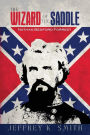 The Wizard of the Saddle: Nathan Bedford Forrest