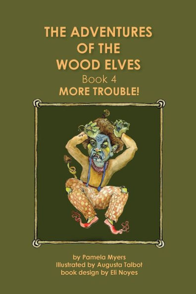 The Adventures of the Wood Elves: 4: Book 4: More Trouble