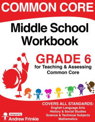 Title: Common Core Middle School Workbook Grade 6, Author: Andrew Frinkle