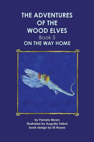 The Adventures of the Wood Elves: 5: Book 5: On The Way Home