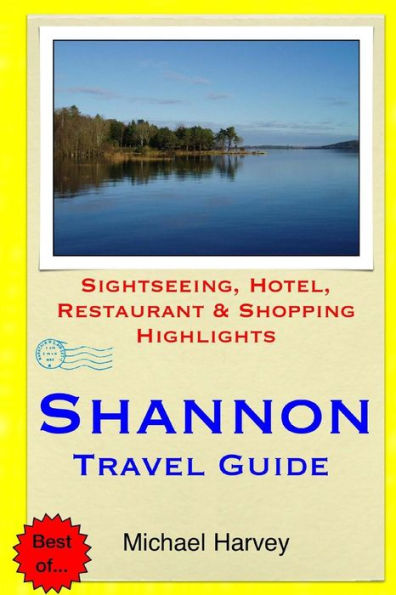 Shannon Travel Guide: Sightseeing, Hotel, Restaurant & Shopping Highlights