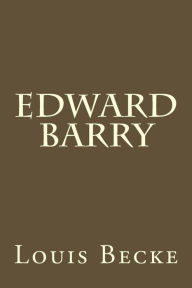 Title: Edward Barry, Author: Louis Becke