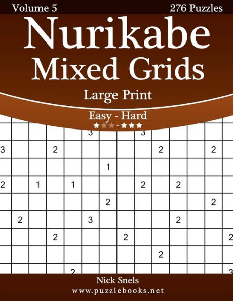 Nurikabe Mixed Grids Large Print - Easy to Hard Volume 5 276 Logic Puzzles