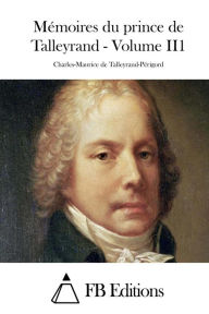 Title: Mémoires du prince de Talleyrand - Volume II1, Author: Charles-Maurice de Talleyrand-Périgord