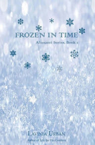Title: Frozen in Time, Author: Lavinia Urban