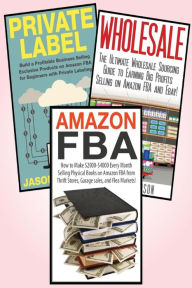 Title: Amazon FBA: 3 in 1 Master class Box Set: Book 1: Amazon FBA + Book 2: Wholesale + Book 3: Private Label, Author: Jason Kaster