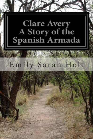 Clare Avery A Story of the Spanish Armada