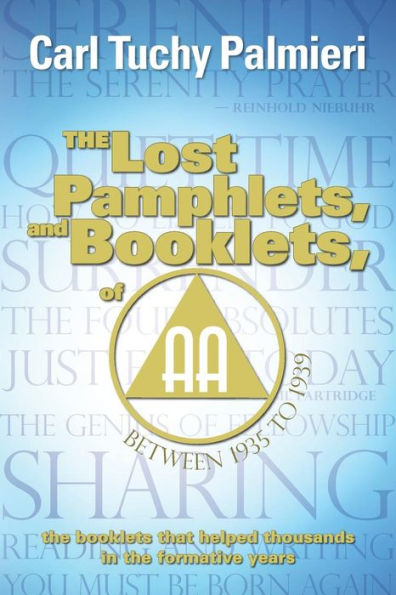 The Lost Pamphlets, and booklets, of A.A. between 1935 to 1939: the booklets that helped thousands in the formative years