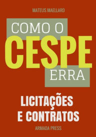 Title: Como o Cespe erra: Licitações e Contratos, Author: Armada Press