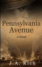 Pennsylvania Avenue: A Novel