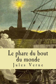 Title: Le phare du bout du monde, Author: Jules Verne