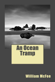 Title: An Ocean Tramp, Author: William McFee
