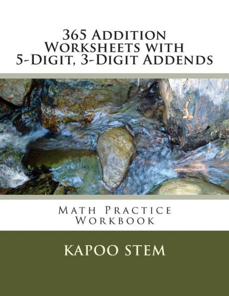 365 Addition Worksheets with 5-Digit, 3-Digit Addends: Math Practice Workbook