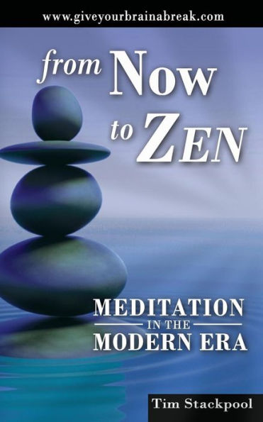 From Now To Zen: Meditation in the Modern Era