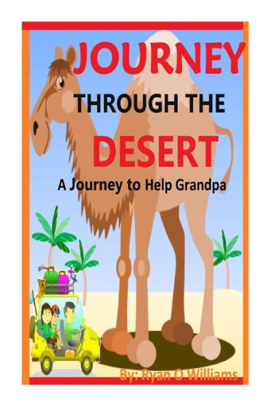 Journey Through The Desert: A Journey to Help Grandpa