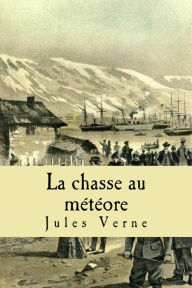 Title: La chasse au meteore, Author: Jules Verne