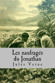 Title: Les naufrages du Jonathan, Author: Jules Verne